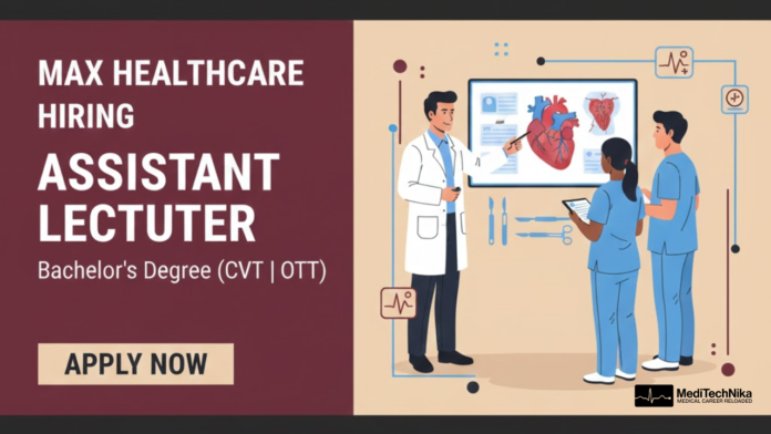 Max Healthcare Careers: Apply Now for Assistant Lecturer Position