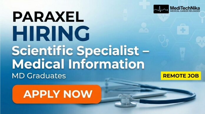 Remote Job Opportunity: Scientific Specialist – Medical Information at Parexel. MD Graduates can apply!