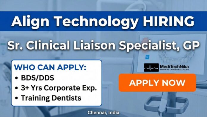 Clinical Job: Liaison Specialist at Align Technology in Chennai