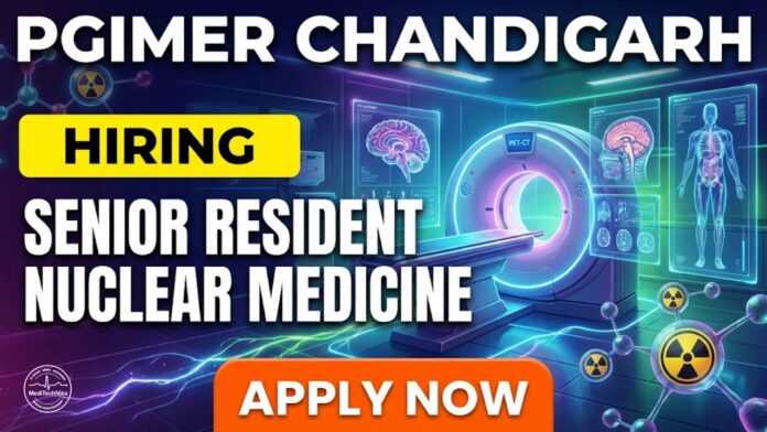 Nuclear Medicine Job | Senior Resident Role at PGIMER