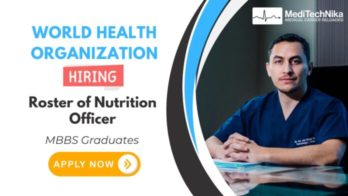 World Health Organisation Job for MBBS Graduates! Apply now for Roster of Nutrition Officer vacancy