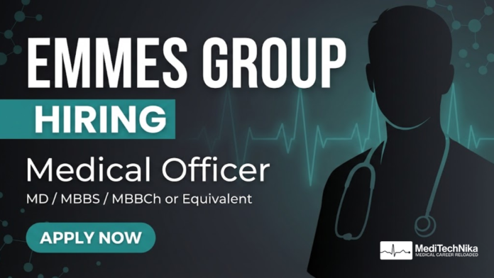 Medical Officer Job at Emmes Group - Apply Now