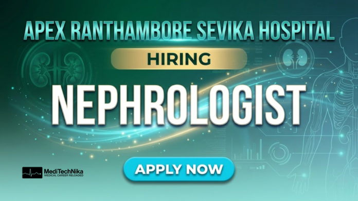 Nephrologist Job at Apex Hospitals - Apply Now