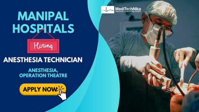manipal hospitals hiring anesthesia technician Anesthesia Technician needed at Manipal Hospitals, Bangalore. Apply now!