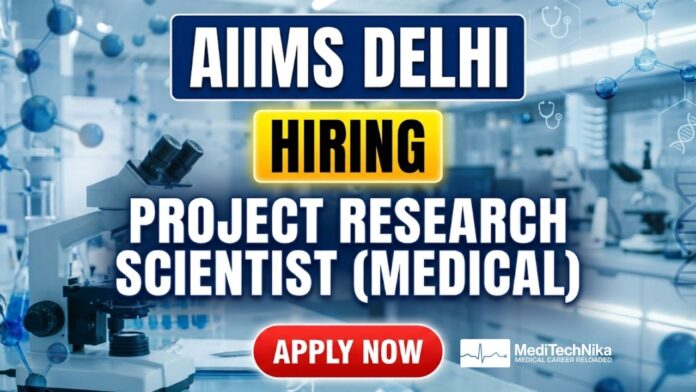AIIMS Delhi Recruitment | Project Research Scientist Medical Job