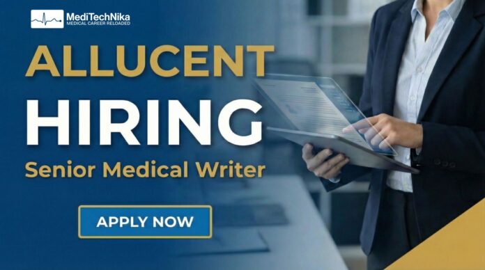 Medical Writer Job at Allucent – Regulatory & Clinical Writing Opportunity. Apply Now!