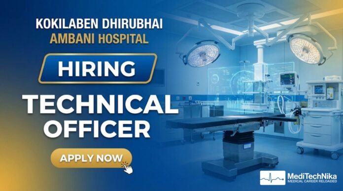 Technical Officer Job at Kokilaben Dhirubhai Ambani Hospital, Mumbai. Apply Now!
