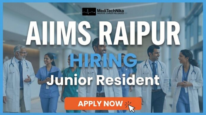 MBBS Job Opportunity at AIIMS Raipur – Junior Resident Walk-In 2026