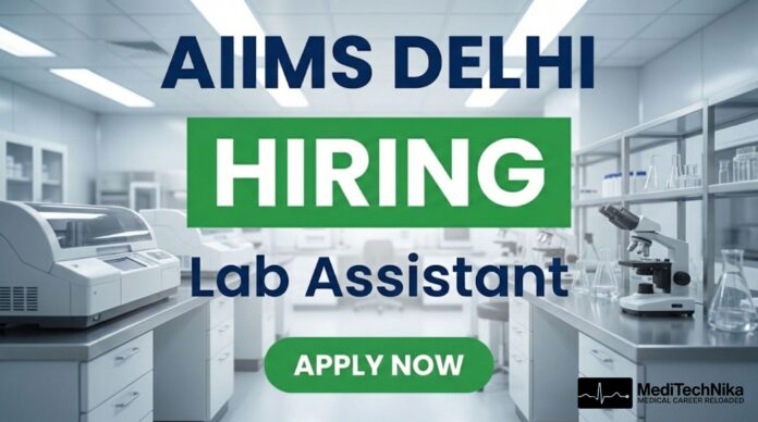 Lab Assistant Job Opportunity at AIIMS New Delhi – Walk-In Interview, Apply Now!