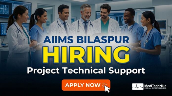 Technical Support Job at AIIMS Bilaspur: Apply for Project Technical Support