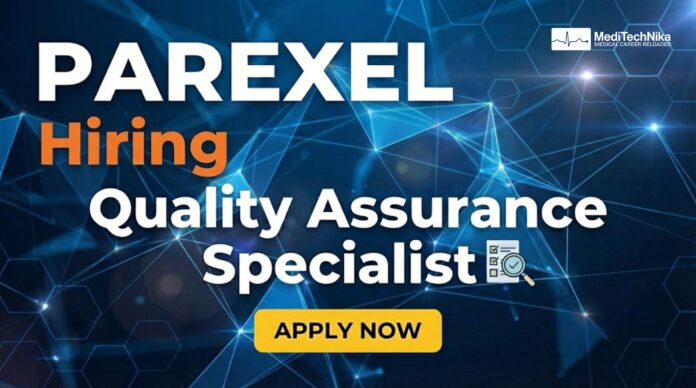 Remote Job at PAREXEL: Quality Assurance Specialist – Medical Communications. Apply Now!