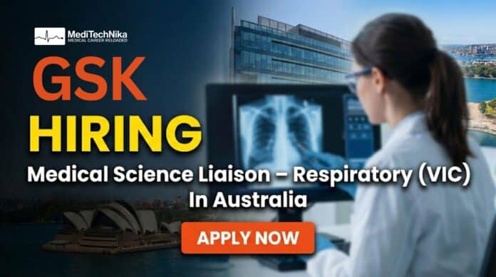 MD Job Opportunity at GSK: Medical Science Liaison – Respiratory. Apply Now!