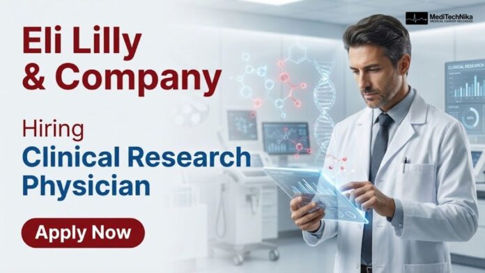 Eli Lilly Careers: Apply Now for Clinical Research Physician Role