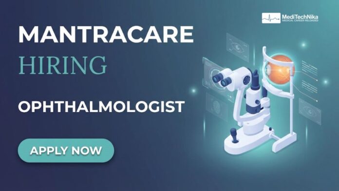 Ophthalmologist Job at MantraCare - Apply Now