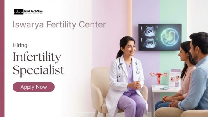 Healthcare Job at Iswarya Fertility Center - Apply Now