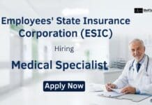 Govt ESIC Careers: MBBS Apply Now for Medical Specialist Position ESIC Careers: Apply Now for Medical Specialist Position