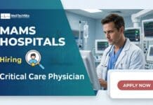 Critical Care Physician Job at MAMS Hospitals, Hyderabad Physician Job at MAMS Hospitals: Apply Now