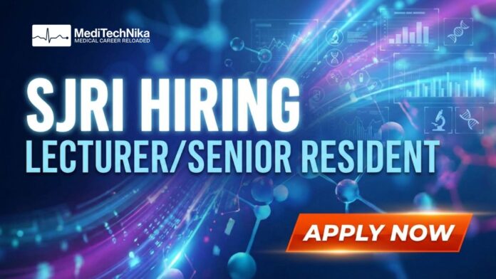 Medical Job at SJRI | Senior Resident Role for MBBS and MD Graduates