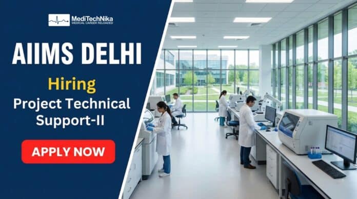Apply for a technical support job at AIIMS Delhi under an ICMR-funded project. Apply Now!