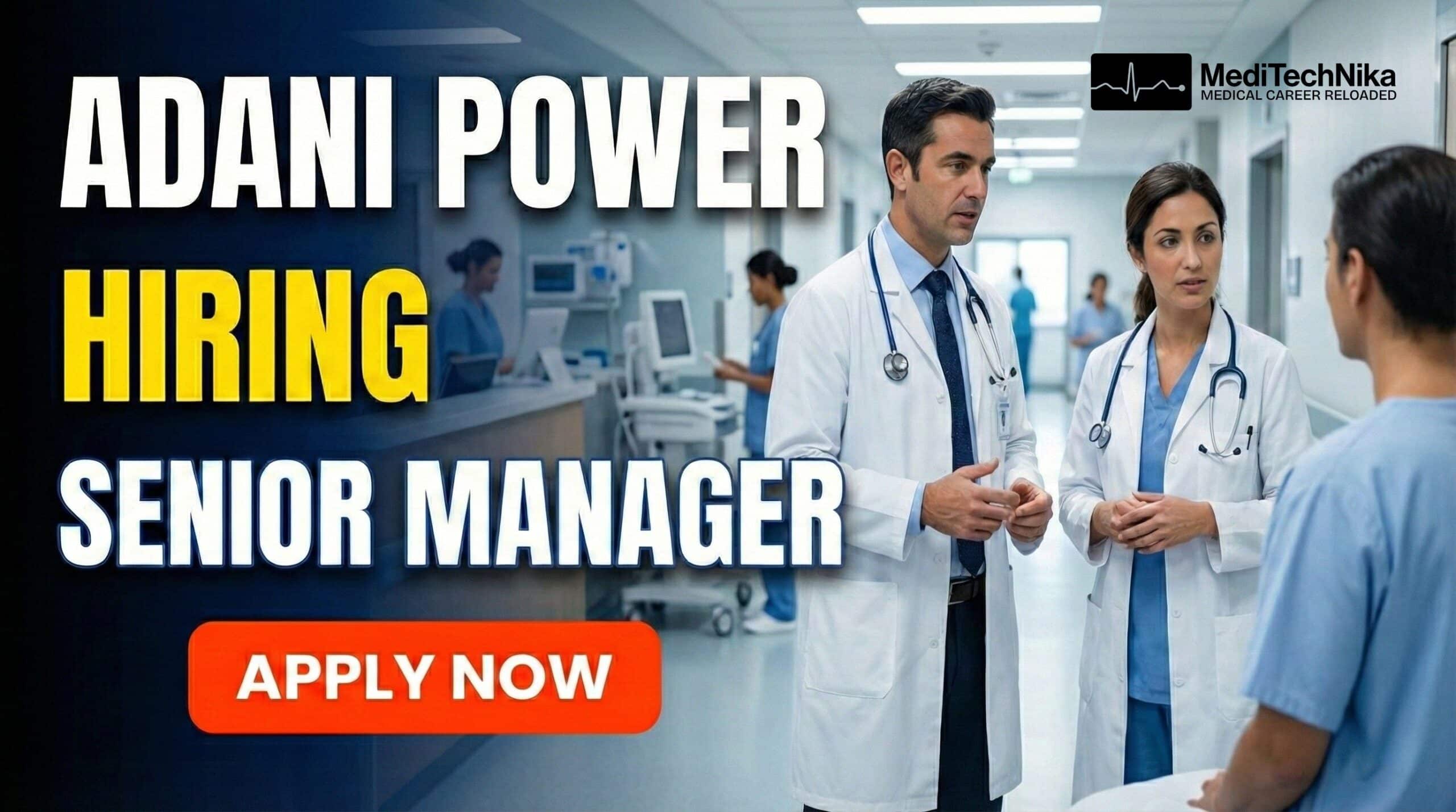 Senior Manager Job in Medical Services at Adani Power – Raipur Apply for a senior manager job at Adani Power, Raipur. Explore MBBS jobs under Adani careers with full-time roles in Chhattisgarh.