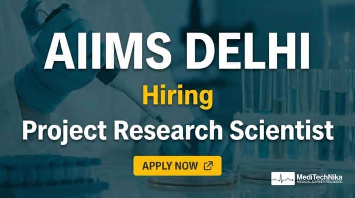 Apply for Scientist Job at AIIMS Delhi – Project Research Scientist I (Medical) under ICMR project. Great opportunity for MBBS jobs in Delhi and BDS jobs. Check eligibility and apply before 25.3.26.