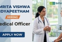 Medical Officer Job Opening at Amrita Vishwa Vidyapeetham | MBBS Apply Now Medical Officer Job at Amrita Vishwa Vidyapeetham in Coimbatore | Apply