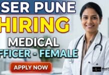 Medical Officer Job Opportunity with Rs. 88,600/- Salary pm at IISER Pune – Apply for MBBS Female Medical Officer Post Medical officer job at IISER Pune for MBBS candidates. Apply for Female Medical Officer position with Rs. 88,600 salary. Explore IISER careers and MBBS jobs in Pune.
