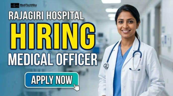 Medical Officer Job at Rajagiri Hospital Kochi. Explore Rajagiri Hospital vacancy and apply for MBBS jobs in Kerala in a leading healthcare institution.