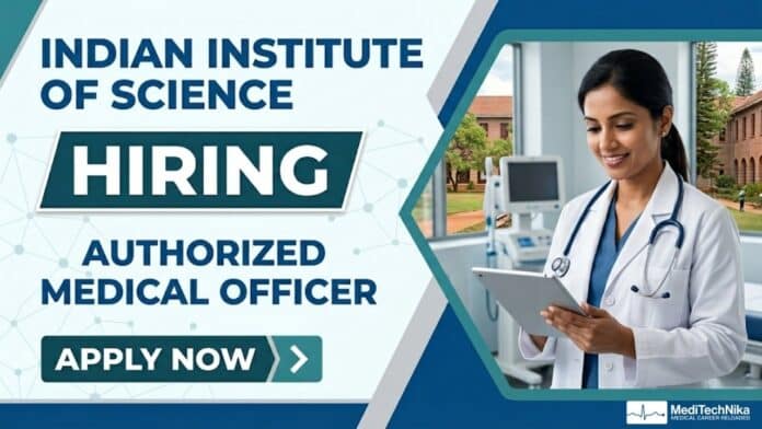 Medical Officer Job at IISc in Bangalore | MBBS Candidates Apply