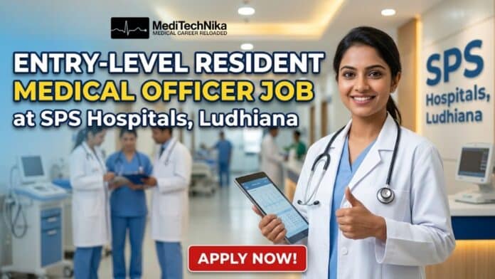 Entry-Level Resident Medical Officer at SPS Hospitals in Ludhiana. MBBS Freshers Apply for the Resident Medical Officer Job.
