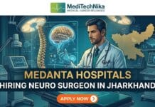 Impactful Neuro Surgeon Job at Medanta Hospitals, Jharkhand | Apply Now! Neuro Surgeon Job at Medanta Hospitals in Jharkhand. MCh or DrNB Neurosurgery Candidates Apply for the Job at Medanta Careers
