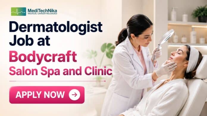 Dermatologist Job at Bodycraft Salon Spa and Clinic