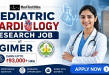 Earn Upto ₹93,000+HRA with the Pediatric Cardiology Research Job at PGIMER | Don’t Miss this Opportunity! Pediatric Cardiology Research Job at PGIMER in Chandigarh. MD or PhD in Pediatrics/Neonatology Candidates Apply for the PGIMER Recruitment.