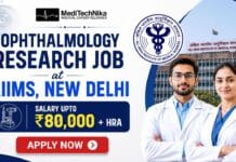 ₹80,000 + HRA for Ophthalmology Research Job at AIIMS, New Delhi | ICMR-Funded Research Opportunity! Ophthalmology Research Job at AIIMS, New Delhi. Medical Professionals Apply for the AIIMS Recruitment. Salary Upto ₹80000 + HRA.