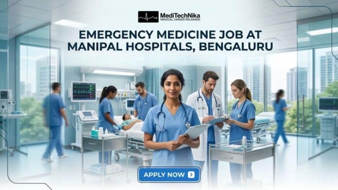 Emergency Medicine Job at Manipal Hospitals in Bengaluru. Medical Professionals Apply for this Emergency Medicine Specialist Job.
