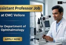 Assistant Professor Job at CMC Vellore: Ophthalmology Faculty Opportunity for MS & DNB Doctors Assistant Professor Job at CMC Vellore Recruitment for Ophthalmology specialists