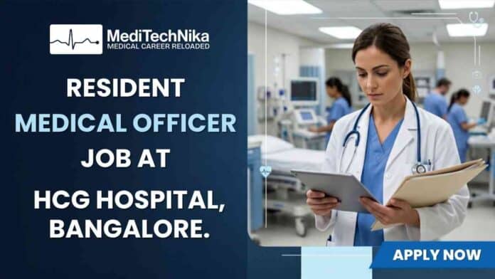 HCG Hospitals Hiring MBBS Doctors! Resident Medical Officer Job in Bangalore – Apply Now