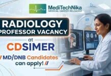 Medical Faculty Recruitment at CDSIMER | Radiology Professor Vacancy | MD/DNB Professionals are Welcome! Professor of Radiology Vacancy at CDSIMER