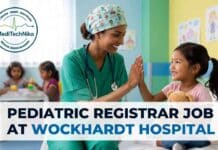 Freshers’ Pediatric Registrar Job at Wockhardt Hospital | MD/DNB/DCH Freshers are Welcome! Pediatric Registrar Job at Wockhardt Hospital Mira Road for MD, DNB, and DCH doctors