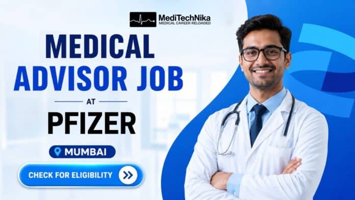 Medical Advisor Job at Pfizer in Mumbai. MBBS/MD Professionals Apply for this Job Position at Pfizer Careers.