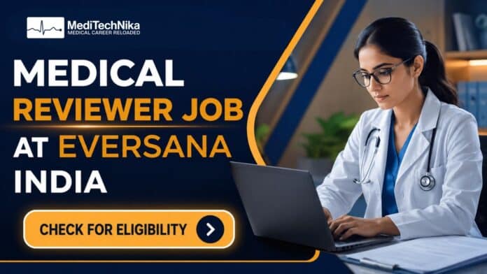 Medical Reviewer Job at EVERSANA in India. Medical Professionals Apply for this Pharmacovigilance Job in India.