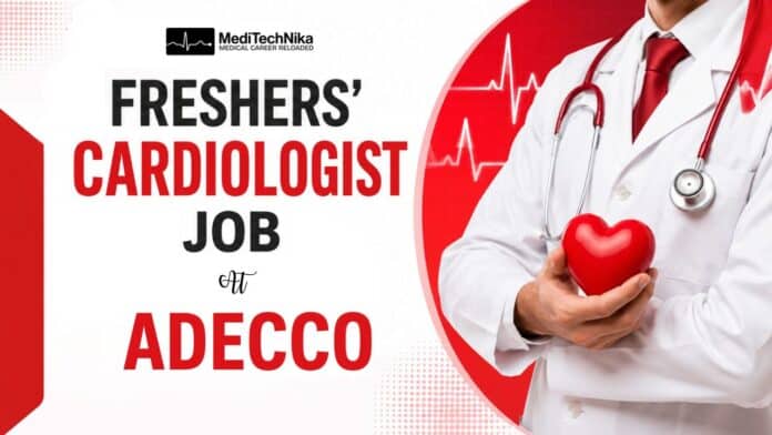 Cardiologist Job at Adecco in Mumbai. DM/DNB Freshers Apply for the Cardiologist Job at Adecco Careers. Cardiologist Jobs in Mumbai.