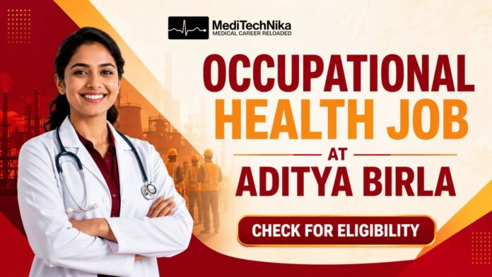 Occupational Health Jobs at Aditya Birla. MBBS Candidates Apply for the Medical Officer Job at Aditya Birla.