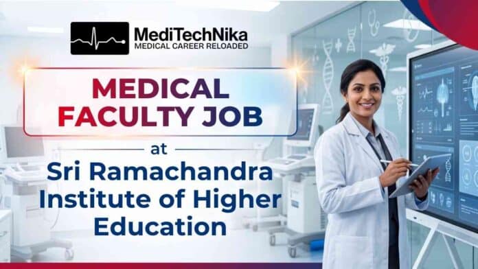 Medical Faculty Job at Sri Ramachandra Recruitment | Medical Jobs in India
