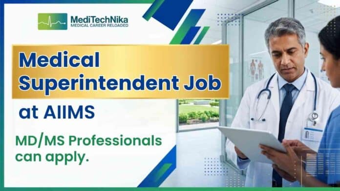 Medical Superintendent Job at AIIMS Bhopal for experienced MD and MS professionals