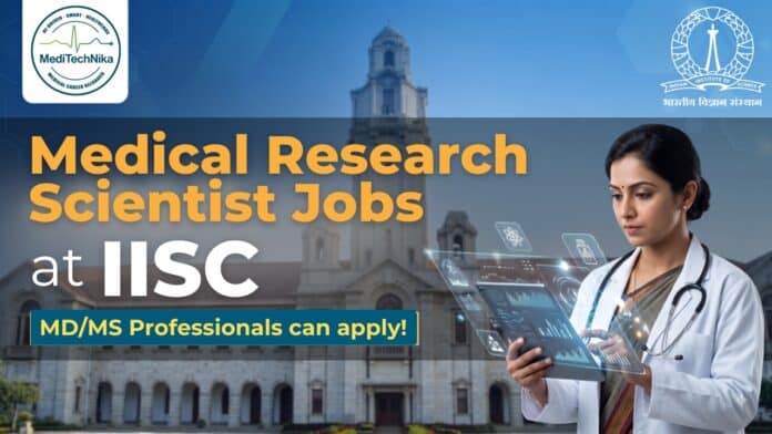 Medical Research Scientist Jobs at IISc for Scientist C and D