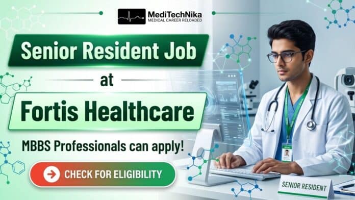 Senior Resident Job in Critical Care at Fortis Healthcare Noida for doctors with ICU experience
