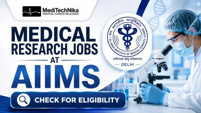 Medical Research Jobs at AIIMS. Research Scientist Jobs in Delhi. Medical Professionals Apply for the AIIMS Recruitment.