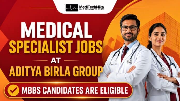 Medical Specialist Jobs at Aditya Birla Group. Apply for MBBS Jobs in India. Medical Specialist Role at Aditya Birla Careers.