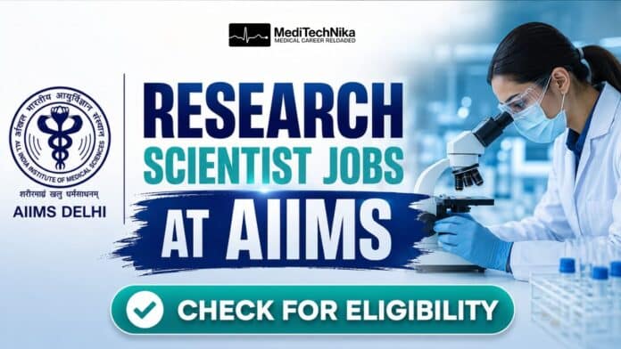 Research Scientist Jobs in Delhi. Medical Research Jobs at AIIMS. MBBS/BDS Professionals Apply for the AIIMS Recruitment.